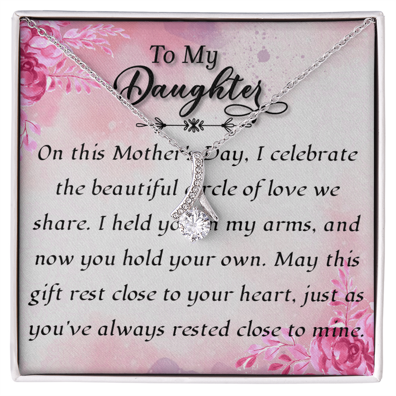 To My Daughter-- Alluring Beauty Pendant + Heartfelt Message Card